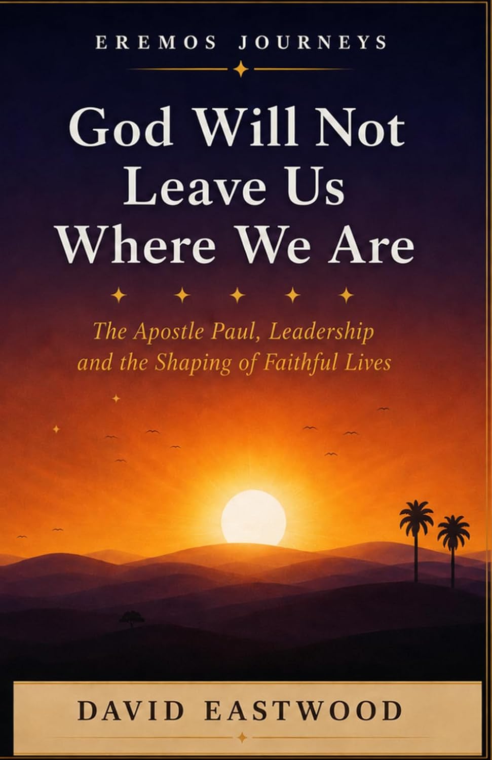 God Will Not Leave Us Where We Are — book cover